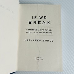 If We Break Kathleen Buhle Hardcover Memoir Addiction Recovery Marriage