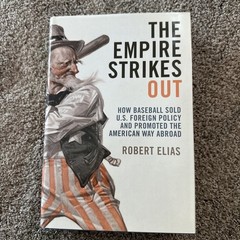 The Empire Strikes Out: How Baseball Sold U.S. Foreign Policy and Promoted the