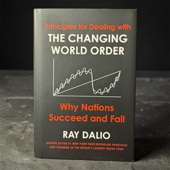Principles for Dealing with the Changing World Order by Ray. Dalio
