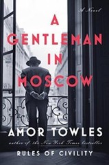 Gentleman in Moscow : A Novel by Amor Towles (2016, Hardcover)