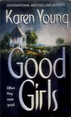 Good Girls by Karen Young / 1998 Mira Paperback Romantic Suspense