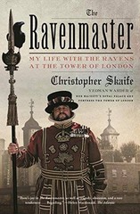 The Ravenmaster: My Life with the Ravens at the Tower of London – VERY GOOD