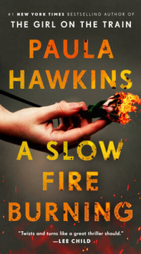 A Slow Fire Burning: A Novel – Paperback By Hawkins, Paula – GOOD