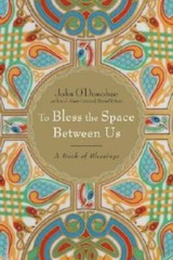 To Bless the Space Between Us: A Book of Blessings – Hardcover – VERY GOOD