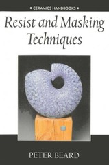 Resist and Masking Techniques (Ceramics Handbooks) – Paperback – GOOD