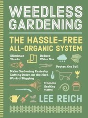 Weedless Gardening – Paperback By Reich, Lee – VERY GOOD