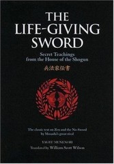 The Life-Giving Sword: The Secret Teachings From the House of the Shogun (The ..