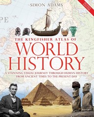 The Kingfisher Atlas of World History: A pictoral guide to the world’s peopl…