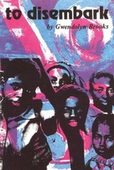 To Disembark Paperback Gwendolyn Brooks