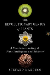 The Revolutionary Genius of Plants: A New Understanding of Plant Intelligenc…