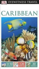 DK Eyewitness Travel Guide: Caribbean – Paperback By DK Publishing – GOOD