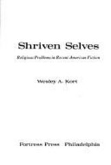Shriven Selves; Religious Problems in Recent American Fiction Wes