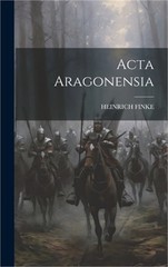 Acta Aragonensia (Hardback or Cased Book)