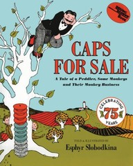 Caps for Sale: A Tale of a Peddler Some Monkeys and Their Monkey Business – GOOD