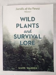 SIGNED Wild Plants and Survival Lore : Secrets of the Forest by Mark Warren