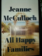 All Happy Families: A Memoir Hardcover Jeanne McCulloch