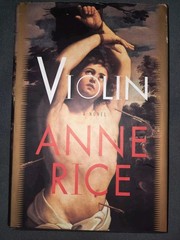 VIOLIN by Anne Rice, Alfred A. Knopf 1997 HC 1ST TRADE EDITION