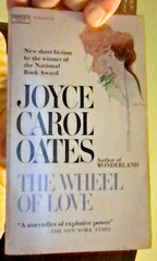 The Wheel of Love by Joyce Carol Oates Printed in 1972, copyright 1970