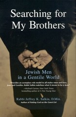 SEARCHING FOR MY BROTHERS: JEWISH MEN IN A GENTILE WORLD By Jeffrey K. Salkin VG