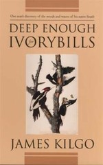 Deep Enough for Ivorybills by James Kilgo: New