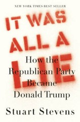 It Was All a Lie: How the Republican Party Became Donald Trump – GOOD