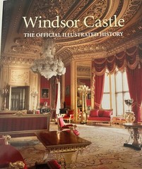 Windsor Castle: The Official Illustrated History