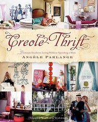 Creole Thrift: Premium Southern Living Without Spending a Mint by Parlange: Used
