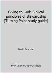 Giving to God: Biblical principles of stewardship (Turning Point study guide)