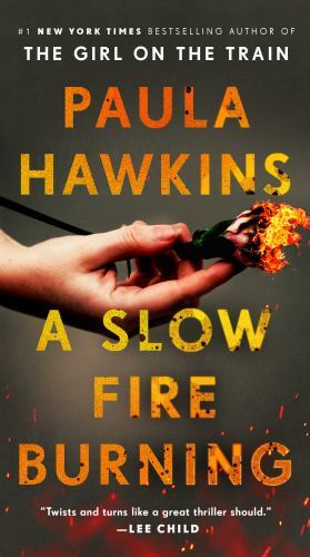 A Slow Fire Burning: A Novel – paperback, 059354384X, Paula Hawkins