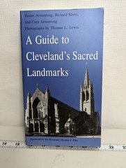 A Guide to Cleveland’s Sacred Landmarks Foster Amstrong Richard Klein Cara NICE