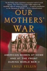 Our Mothers’ War: American Women at Home and at the Front During World – GOOD