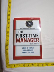 First-Time Manager by Loren B. Belker, Jim McCormick and Gary S. Topchik 2012