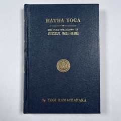 Hatha Yoga or The Yogi Philosophy of Physical Well-Being Yogi Ramacharaka HB