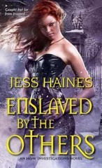Enslaved By the Others by by Jess Haines (An H&W Investigations Novel)