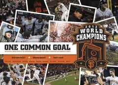 ONE COMMON GOAL: THE OFFICIAL INSIDE STORY OF THE By Bruce Bochy & Matt Cain
