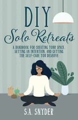 DIY Solo Retreats: A Handbook for – Paperback, by Snyder S.A. – Very Good