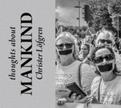 Thoughts about Mankind — by Christer Lofgren