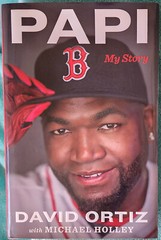 Papi My Story David Ortiz With Michael Holley 2017 Hardcover 262 Pages