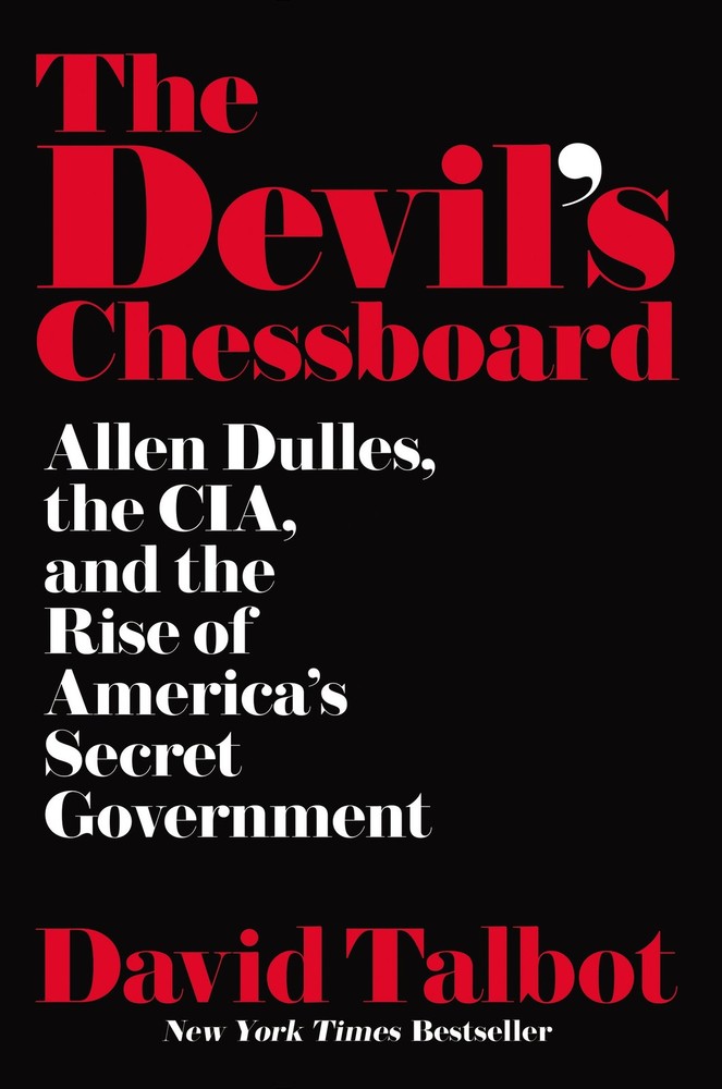 The Devil’s Chessboard: Allen Dulles, the CIA, and the Rise of America’s Sec…