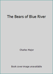 The Bears of Blue River by Charles Major