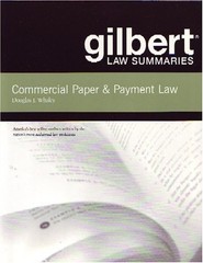 GILBERT LAW SUMMARIES: COMMERCIAL PAPER & PAYMENT LAW 16TH By Douglas J. Whaley