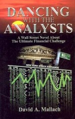 Dancing with the Analysts- A Financial Novel by David A Mallach: Used