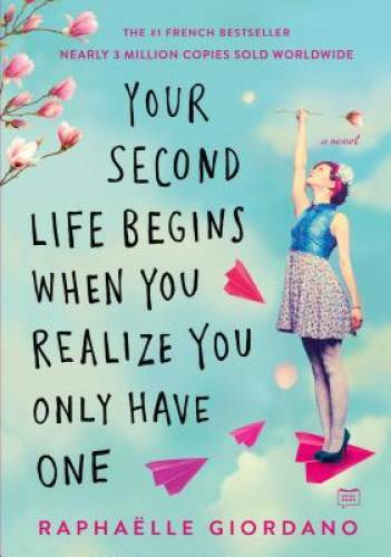 Your Second Life Begins When You Realize You Only Have One – Paperback – GOOD