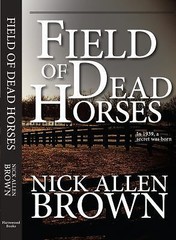 Field of Dead Horses by Nick Allen Brown