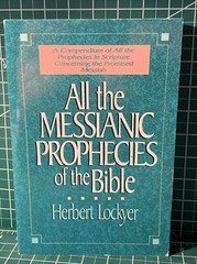 All the Messianic Prophecies of the Bible – Paperback By Lockyer, Herbert – GOOD
