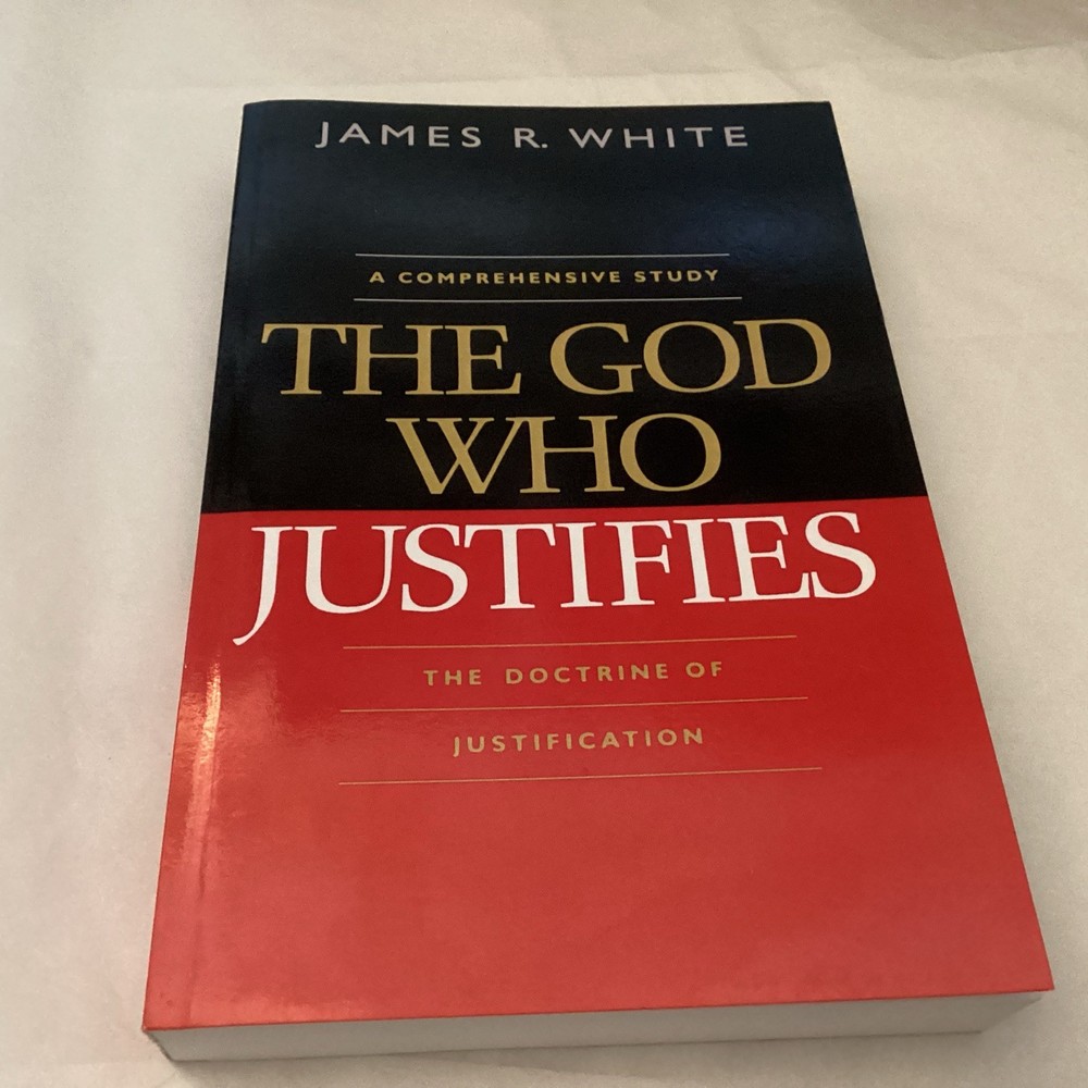 The God Who Justifies – Paperback, by James R. White – Very Good