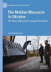 The Maidan Massacre in Ukraine: The Mass Killing that Changed the World (Rethink