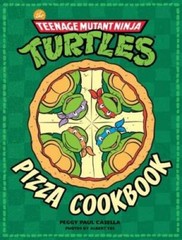 The Teenage Mutant Ninja Turtles Pizza Cookbook – Hardcover – VERY GOOD