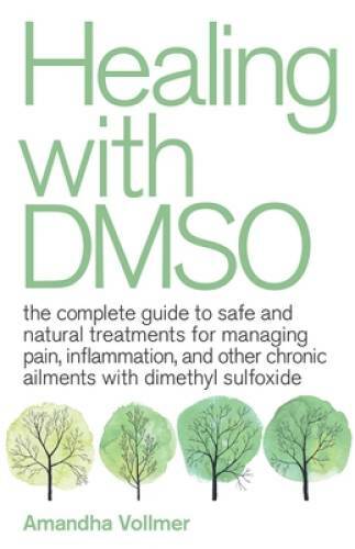 Healing with DMSO: The Complete Guide to Safe and Natural Treatments for – GOOD
