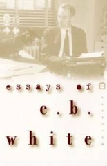 Essays of E. B. White (Perennial Classics) – Paperback By White, E. B. – GOOD